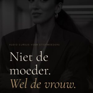 Audio cursus: Niet de moeder, wel de vrouw.